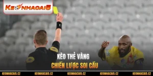 Kèo Thẻ Vàng - Chiến Lược Soi Cầu