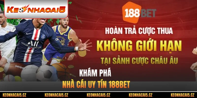 Khám phá nhà cái uy tín 188BET