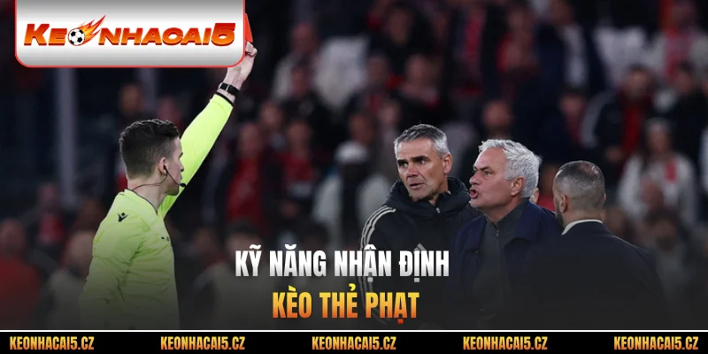 Kỹ năng nhận định kèo thẻ phạt