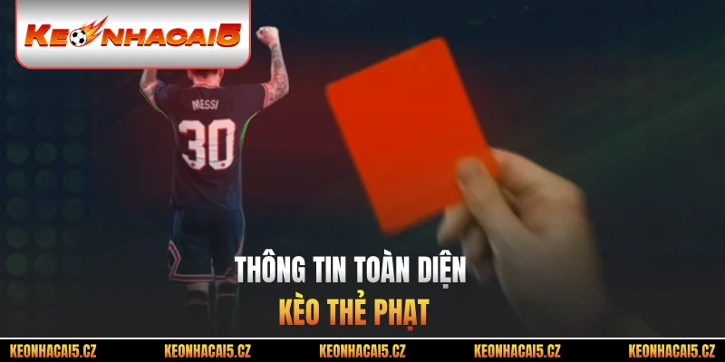 Thông tin toàn diện kèo thẻ phạt